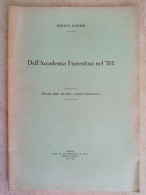 Emilio Sanesi Dell'Accademia Fiorentina Nel '500 Estratto Dagli Atti Della Società Colombaria - Firenze 1936 - Geschichte, Biographie, Philosophie