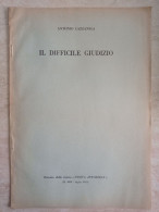 Antonio Cazzaniga Il Difficile Giudizio Estratto Dalla Rivista Nuova Antologia 1955 - History, Biography, Philosophy