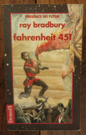 Fahrenheit 451 De Ray Bradbury. Denoël, Présence Du Futur. 1993 - Présence Du Futur