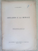 G. De Giuli Abelardo E La Morale 1931 + Note Aberlardiane Giornale Critico Filosofia 1933 - Storia, Biografie, Filosofia