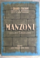 I Grandi Italiani Collana Di Biografie Diretta Da Luigi Federzoni Alessandro Manzoni Di Cesare Angelini UTET 1942 - Storia, Biografie, Filosofia