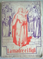 La Madre E I Figli 68 Biografie Mariane Alba Pia Società San Paolo Roma 1936 - Religione