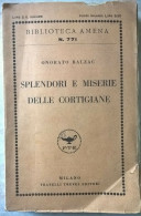 Biblioteca Amena - Onorato Balzac - Splendori E Miserie Delle Cortigiane - Fratelli Treves Editori Milano 1928 - Classiques