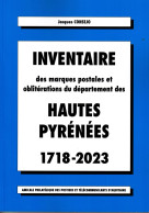 Inventaire Des Marques Postales Et Oblitérations Des Hautes-Pyrénées 1718-2023 - Dictionnaires
