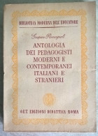 Biblioteca Moderna Dell'educatore Romagnoli Antologia Dei Pedagogisti Moderni E Contemporanei Italiani E Stranieri 1947 - Geschichte, Biographie, Philosophie
