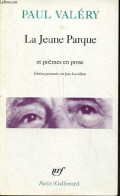 La Jeune Parque Et Poèmes En Prose - L'Ange, Agathe, Histoires Brisées - Collection Poésie N°102. - Valéry Paul - 1992 - Autres & Non Classés