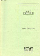 Il Y A L'injustice - Exemplaire N°77/585 Sur Vergé Teinté - Dédicacé Par L'auteur. - Andreucci Alain - 1987 - Livres Dédicacés