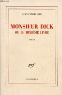 Monsieur Dick Ou Le Dixième Livre - Roman - Dédicacé Par L'auteur. - Ohl Jean-Pierre - 2004 - Livres Dédicacés