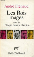 Les Rois Mages Suivi De L'étape Dans La Clairière Et De Pour Une Plus Haute Flamme Par Le Défi - Collection Poésie N°220 - Autres & Non Classés