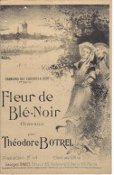 Belle  Partition Musicale De Théodore Botrel " Fleur De Blé Noir " - Compositeurs De Musique De Film