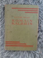 ROMAIN KALBRIS - HECTOR MALOT ROMAN AVENTURE HACHETTE 1937 - Bibliotheque Verte