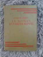 LE ROMAN D'UN BRAVE HOMME - EDMOND ABOUT HACHETTE BIBLIOTHEQUE VERTE 1935 - Biblioteca Verde
