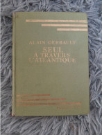 SEUL A TRAVERS L'ATLANTIQUE - ALAIN GERBAULT HACHETTE BIBLIOTHEQUE VERTE 1924 - Biblioteca Verde