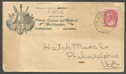 1900 J Mick Pianos Organs Illustrated Advertising Cover 2c Numeral CDS Pembroke Ontario - Histoire Postale
