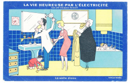 Buvard  20.5 X 13.2 La Vie Heureuse Par L'ELECTRICITE  La Salle D'eau  Illustrateur JACQUES FAIZANT - Electricity & Gas