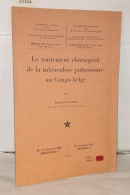 Le Traitement Chirurgical De La Tuberculose Pulmonaire Au Congo Belge - Sciences