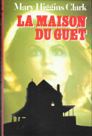 La Maison Du Guet Marie Higgins Clark  éditions France Loisirs 1984 - Aventure