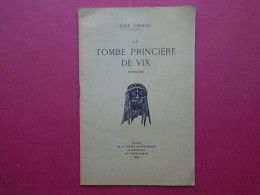 LA TOMBE PRINCIERE DE VIX COTE D OR RENE JOFFROY 1968 EDITION DE LA SOCIETE ARCHEOLOGIQUE ET HISTORIQUE DU CHATILLONNAIS - Archéologie