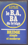 LE B,A, BA DU BRIDGE De PIERRE JAIS Et HENRI LAHANA 1974 - Giochi Di Società