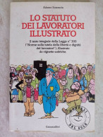 Adamo Scarascia Lo Statuto Dei Lavoratori Illustrato Il Testo Integrale Della Legge N° 300 Manuali Del Sole 1986 - Sociedad, Política, Economía