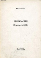 Géographie D'avalanche - Dédicacé Par L'auteur - Exemplaire N°100 Sur Vergé Ivoire. - Chambard Claude - 1983 - Livres Dédicacés