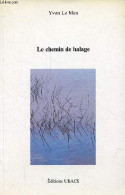 Le Chemin De Halage - Dédicacé Par L'auteur. - Le Men Yvon - 1991 - Livres Dédicacés