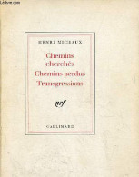 Chemins Cherchés - Chemins Perdus - Transgressions. - Michaux Henri - 1984 - Autres & Non Classés
