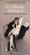 Le Monde Comme Si - Nationalisme Identitaire En Bretagne. - Morvan Françoise - 2003 - Bretagne