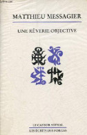 Une Rêverie Objective - Collection Matin Du Monde. - Messagier Matthieu - 1992 - Autres & Non Classés