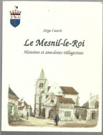 D78. LE MESNIL-LE-ROI. HISTOIRES ET ANECDOTES VILLAGEOISES. SERGE CASERIS Dédicacé  2001. - Ile-de-France