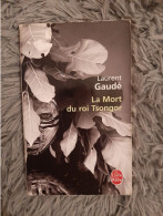LAURENT GAUDE / LA MORT DU ROI TSONGOR / LE LIVRE DE POCHE 2010 - Adventure