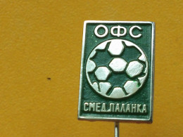 Badge Z-22-13 - SOCCER, FOOTBALL ASSOCIATION SMEDEREVSKA PALANKA, SERBIA - Football