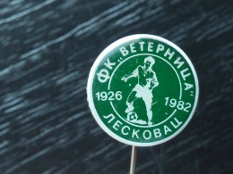 Badge Z-22-14 - SOCCER, FOOTBALL CLUB VETERNICA LESKOVAC, SERBIA - Football