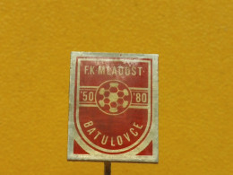 Badge Z-22-14 - SOCCER, FOOTBALL CLUB MLADOST BATULOVCE - Football