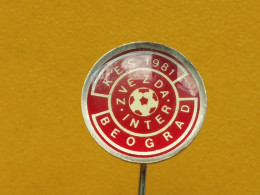 Badge Z-22-14 - SOCCER, FOOTBALL LIGUE DES CHAMPIONS, CHAMPIONS LEAGUE, CRVENA ZVEZDA - INTER 1981, RED STAR- INTERNAZIO - Football