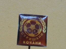 Badge Z-22-14 - SOCCER, FOOTBALL CLUB STRISANI KOCANI - Football