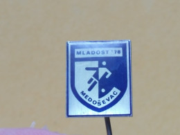 Badge Z-22-14 - SOCCER, FOOTBALL CLUB MLADOST MEDOSEVAC, SERBIA - Football