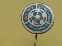 Badge Z-22-15 - SOCCER, FOOTBALL CLUB KOSANICA KURSUMLIJA, SERBIA - Football
