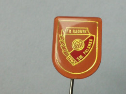 Badge Z-22-16 - SOCCER, FOOTBALL CLUB RADNIK, SMEDEREVSKA PALANKA, SERBIA - Football