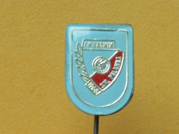 Badge Z-22-16 - SOCCER, FOOTBALL CLUB RADNIK, SMEDEREVSKA PALANKA, SERBIA - Football