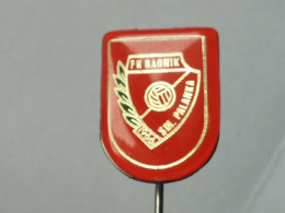 Badge Z-22-16 - SOCCER, FOOTBALL CLUB RADNIK, SMEDEREVSKA PALANKA, SERBIA - Football