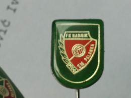 Badge Z-22-16 - SOCCER, FOOTBALL CLUB RADNIK, SMEDEREVSKA PALANKA, SERBIA - Football