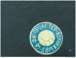 Badge Z-22 - PROLETER, DONJA VREZINA, SERBIA, FOOTBALL CLUB - Football
