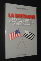 La Bretagne Et La Guerre D'Indépendance Américaine - P. CARRER - Bretagne