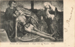 BELGIQUE - Musée De Bruxelles - Roger Van Der Weyden - La Mort De Jésus - Carte Postale Ancienne - Musées