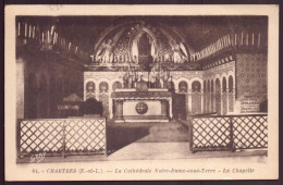 CHARTRES LA CATHEDRALE NOTRE DAME SOUS TERRE LA CHAPELLE - Kirchen U. Kathedralen