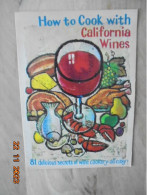 HOW TO COOK WITH CALIFORNIA WINES : 81 Delicious Secrets Of Wine Cookery-all Easy - WINE ADVISORY BOARD - Nordamerika