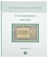 Adamovszky István: Magyarország Bankjegyei 3. - A Koronarendszer 1892-1925. Színes Bankjegy Katalógus, Nagyalakú Négygyű - Unclassified