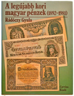 Rádóczy Gyula: Legújabb Kori Magyar Pénzek (1892-1981). Corvina Kiadó, Budapest, 1984. Újszerű állapotban. - Sin Clasificación