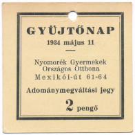 1934. "Nyomorék Gyermekek Országos Otthona Gyűjtőnap 1934 Május 11" Sorszámozott "4038" Adománymegváltási Jegy 2 Pengőrő - Non Classificati